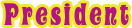 President